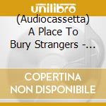 (Audiocassetta) A Place To Bury Strangers - Pinned cd musicale