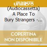 (Audiocassetta) A Place To Bury Strangers - Pinned cd