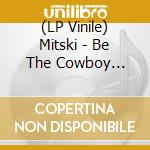 (LP Vinile) Mitski - Be The Cowboy (Coloured) vinile