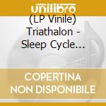 (LP Vinile) Triathalon - Sleep Cycle (Orange Neon Vinyl) vinile