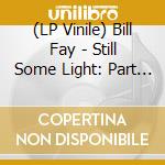 (LP Vinile) Bill Fay - Still Some Light: Part 2 (2 Lp) lp vinile