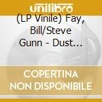 (LP Vinile) Fay, Bill/Steve Gunn - Dust Filled Room (7') vinile