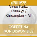 Vieux Farka TourÃ© / Khruangbin - Ali cd