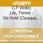 (LP Vinile) Lily, Fenne - On Hold (Opaque Lime Vinyl) lp vinile