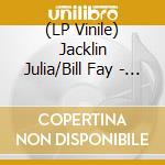 (LP Vinile) Jacklin Julia/Bill Fay - Just To Be A Part vinile