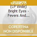 (LP Vinile) Bright Eyes - Fevers And Mirrors (2Lp-Black) lp vinile