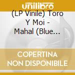 (LP Vinile) Toro Y Moi - Mahal (Blue Marble Vinyl) vinile