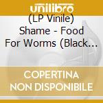 (LP Vinile) Shame - Food For Worms (Black Vinyl) lp vinile