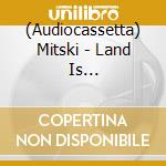 (Audiocassetta) Mitski - Land Is Inhospitable And So Are We cd