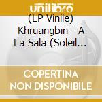 (LP Vinile) Khruangbin - A La Sala (Soleil Vinyl) vinile