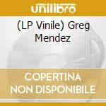 (LP Vinile) Greg Mendez vinile