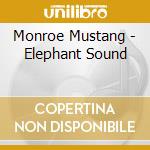 Monroe Mustang - Elephant Sound cd