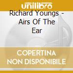 Richard Youngs - Airs Of The Ear cd