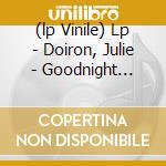 (lp Vinile) Lp - Doiron, Julie - Goodnight Nobody cd
