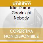 Julie Doiron - Goodnight Nobody cd