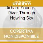 Richard Youngs - River Through Howling Sky cd
