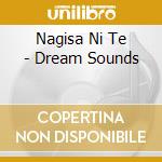 Nagisa Ni Te - Dream Sounds cd