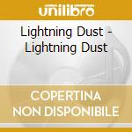 Lightning Dust - Lightning Dust cd musicale di Lightning Dust