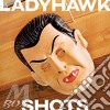 Ladyhawk - Shots cd