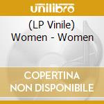 (LP Vinile) Women - Women lp vinile di WOMEN
