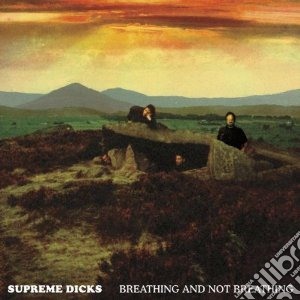 Supreme Dicks - Breathing And Not Breathing (4 Cd) cd musicale di Dicks Supreme