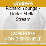 Richard Youngs - Under Stellar Stream cd