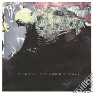 Peter Wolf Crier - Garden Of Arms cd musicale di Peter wolf crier