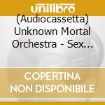 (Audiocassetta) Unknown Mortal Orchestra - Sex & Food cd