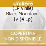(LP Vinile) Black Mountain - Iv (4 Lp) vinile