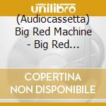 (Audiocassetta) Big Red Machine - Big Red Machine cd