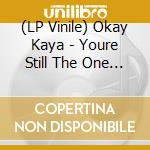 (LP Vinile) Okay Kaya - Youre Still The One (7') vinile