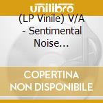 (LP Vinile) V/A - Sentimental Noise (Metallic Silver Vinyl vinile