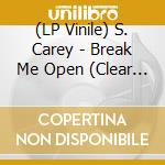 (LP Vinile) S. Carey - Break Me Open (Clear Smoke Vinyl) vinile
