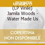 (LP Vinile) Jamila Woods - Water Made Us vinile