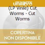 (LP Vinile) Cut Worms - Cut Worms vinile