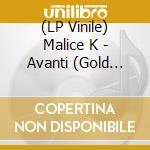 (LP Vinile) Malice K - Avanti (Gold Vinyl) vinile