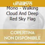 Mono - Walking Cloud And Deep Red Sky Flag cd