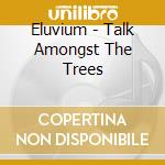 Eluvium - Talk Amongst The Trees cd