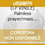 (LP VINILE) Palmless prayer/mass murder refrain lp vinile di MONO & WORLD' END GI