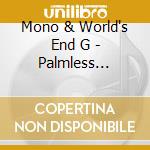 Mono & World's End G - Palmless Prayer7 Mass Murder Refrain cd musicale di MONO & WORLD'S END GIRLFRIEND