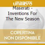 Maserati - Inventions For The New Season cd