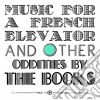 (LP Vinile) Books (The) - Music For A French Elevator And Other Oddities (2 Lp) cd