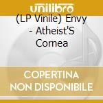 (LP Vinile) Envy - Atheist'S Cornea lp vinile di Envy