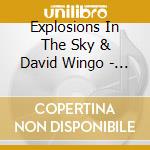 Explosions In The Sky & David Wingo - Manglehorn cd musicale di Explosions In The Sky & David Wingo