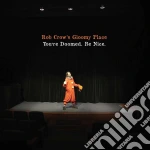 (LP Vinile) Rob Crow Gloomy Place - You Re Doomed. Be Nice vinile