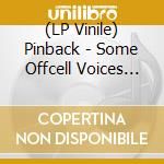 (LP Vinile) Pinback - Some Offcell Voices (Orange Vinyl) vinile