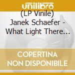 (LP Vinile) Janek Schaefer - What Light There Is Tells Us Nothing vinile