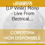 (LP Vinile) Mono - Live From Electrical Audio vinile