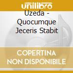 Uzeda - Quocumque Jeceris Stabit