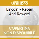 Lincoln - Repair And Reward cd